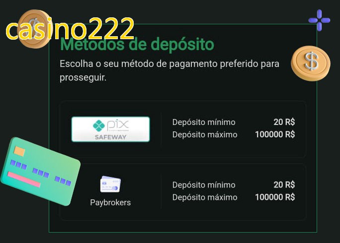 O cassino casino222bet oferece uma grande variedade de métodos de pagamento